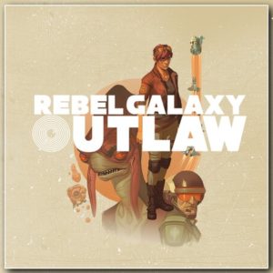 Rebel Galaxy Outlaw
